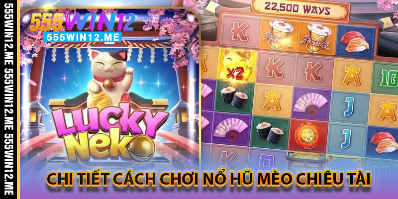 Chi Tiết Cách Chơi Nổ Hũ Mèo Chiêu Tài