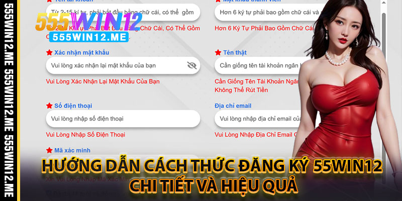 Hướng Dẫn Cách Thức Đăng Ký 55WIN12 Chi Tiết Và Hiệu Quả